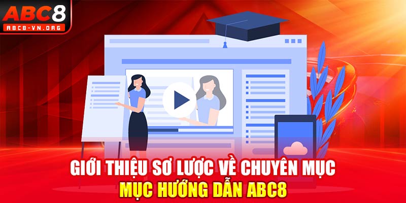 Giới thiệu sơ lược về chuyên mục hướng dẫn ABC8