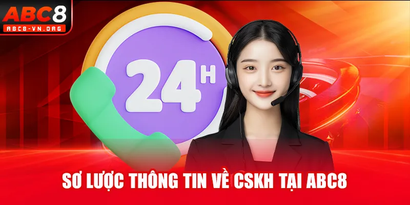 Sơ lược thông tin về CSKH tại ABC8