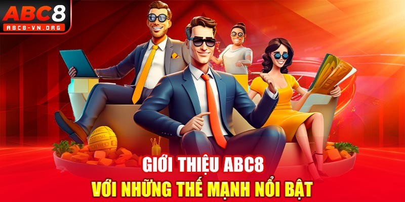 Giới thiệu ABC8 với những thế mạnh nổi bật