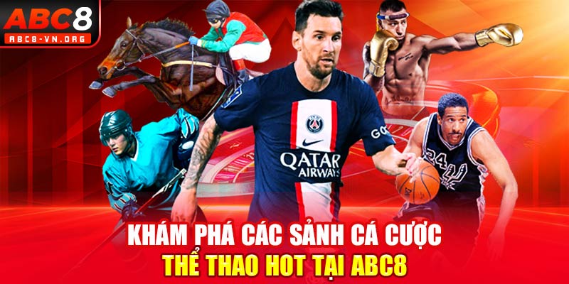 Khám phá các sảnh cá cược thể thao hot tại ABC8