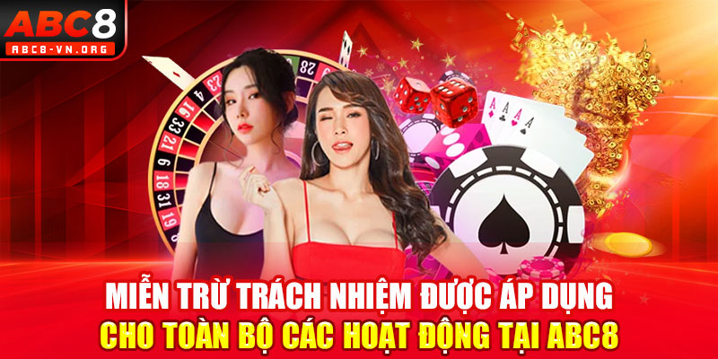 Miễn trừ trách nhiệm được áp dụng cho toàn bộ các hoạt động tại ABC8