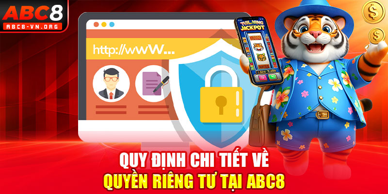 Quy định chi tiết về quyền riêng tư tại ABC8