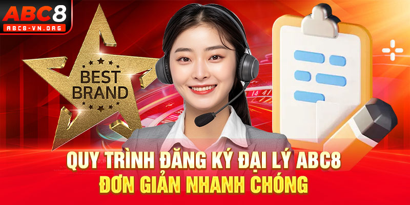 Quy trình đăng ký đại lý ABC8 đơn giản nhanh chóng