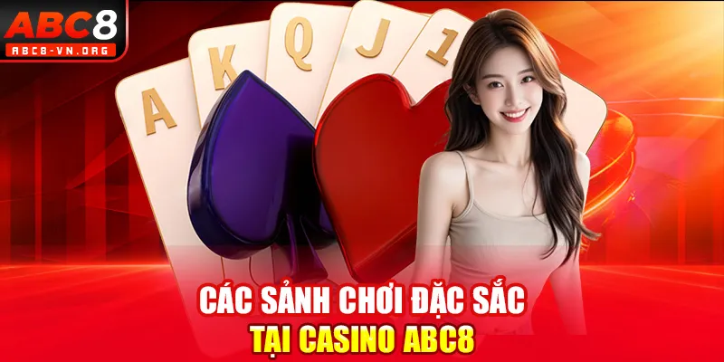 Các sảnh chơi đặc sắc tại Casino ABC8