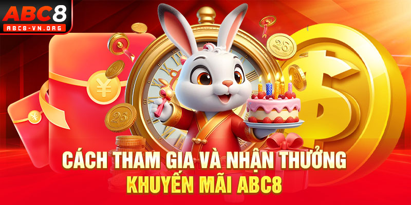 Cách tham gia và nhận thưởng khuyến mãi ABC8