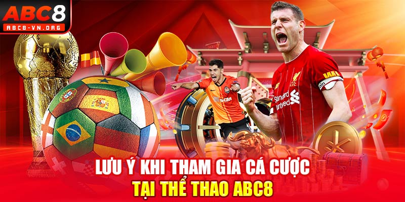 Lưu ý khi tham gia cá cược tại thể thao ABC8