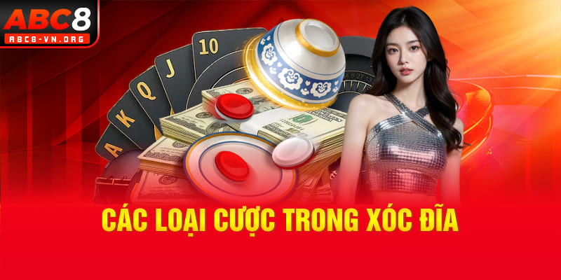 Các loại cược trong xóc đĩa